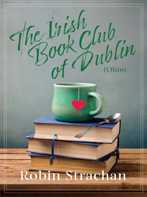 Title details for Irish Book Club of Dublin (Ohio) by Robin Strachan - Available